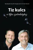 Tz kulcs a teljes szabadsghoz - Dziesięć kluczy po węgiersku - Tz kulcs a teljes szabadsghoz - The Ten Keys Hungarian