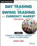 Day Trading i Swing Trading na rynku walutowym: Techniczne i fundamentalne strategie czerpania zysków z ruchów rynkowych - Day Trading and Swing Trading the Currency Market: Technical and Fundamental Strategies to Profit from Market Moves