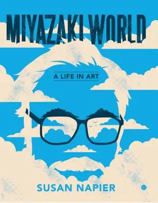 Miyazakiworld: Życie w sztuce - Miyazakiworld: A Life in Art