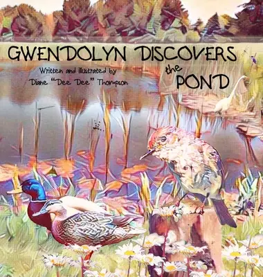 Gwendolyn odkrywa staw - Gwendolyn Discovers the Pond