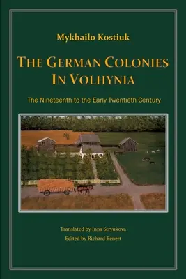 Niemieckie kolonie na Wołyniu - The German Colonies in Volhynia