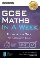 Matematyka GCSE w tydzień: Poziom podstawowy - Egzaminy na poziomie 9-1 - GCSE Maths in a Week: Foundation Tier - For the grade 9-1 Exams