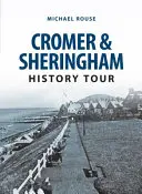 Wycieczka historyczna po Cromer i Sheringham - Cromer & Sheringham History Tour