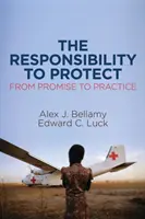 Odpowiedzialność za ochronę: Od obietnicy do praktyki - The Responsibility to Protect: From Promise to Practice