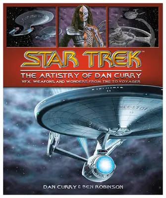 Star Trek: kunszt Dana Curry'ego - Star Trek: The Artistry of Dan Curry