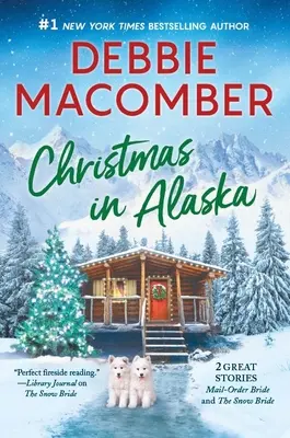 Boże Narodzenie na Alasce: Dwie ciepłe opowieści świąteczne - Christmas in Alaska: Two Heartwarming Holiday Tales