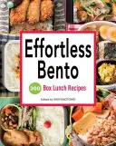 Bento bez wysiłku: 300 przepisów na lunch w pudełku - Effortless Bento: 300 Box Lunch Recipes