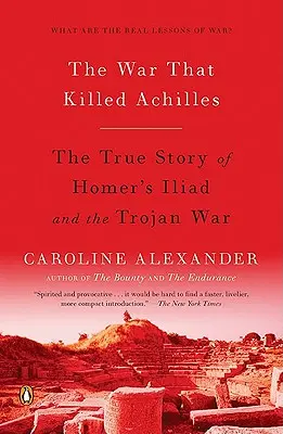 Wojna, która zabiła Achillesa: Prawdziwa historia Iliady Homera i wojny trojańskiej - The War That Killed Achilles: The True Story of Homer's Iliad and the Trojan War