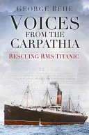 Głosy z Carpathii: Ratowanie RMS Titanic - Voices from the Carpathia: Rescuing RMS Titanic