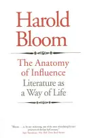 Anatomia wpływu: Literatura jako sposób na życie - The Anatomy of Influence: Literature as a Way of Life