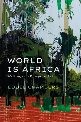 World Is Africa: Pisma o sztuce diaspory - World Is Africa: Writings on Diaspora Art