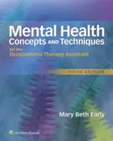 Koncepcje i techniki zdrowia psychicznego dla asystenta terapii zajęciowej - Mental Health Concepts and Techniques for the Occupational Therapy Assistant