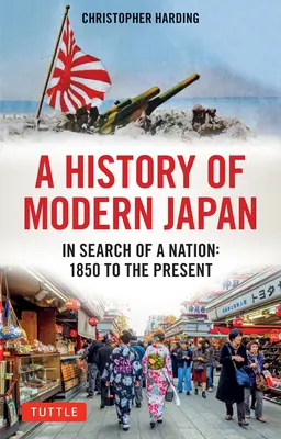 Historia współczesnej Japonii: W poszukiwaniu narodu: 1850 to the Present - A History of Modern Japan: In Search of a Nation: 1850 to the Present