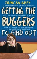 Zdobywanie wiedzy - umiejętności informacyjne i uczenie się, jak się uczyć - Getting the Buggers to Find Out - Information Skills and Learning How to Learn