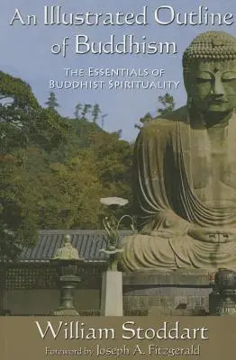 Ilustrowany zarys buddyzmu: Podstawy duchowości buddyjskiej - An Illustrated Outline of Buddhism: The Essentials of Buddhist Spirituality