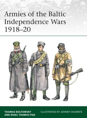 Armie bałtyckich wojen o niepodległość 1918-20 - Armies of the Baltic Independence Wars 1918-20