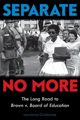 Separate No More: Długa droga do Brown V. Board of Education (Scholastic Focus) - Separate No More: The Long Road to Brown V. Board of Education (Scholastic Focus)