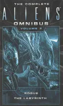 The Complete Aliens Omnibus: Tom trzeci (Łotr, Labirynt): (Łotr, Labirynt) - The Complete Aliens Omnibus: Volume Three (Rogue, Labyrinth): (rogue, Labyrinth)