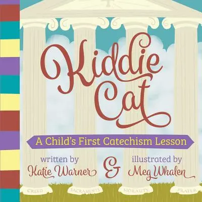 Kiddie Cat: Pierwsza lekcja katechizmu dla dzieci - Kiddie Cat: A Child's First Catechism Lesson