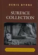 Kolekcja powierzchni: Podróże archeologiczne po Azji Południowo-Wschodniej - Surface Collection: Archaeological Travels in Southeast Asia