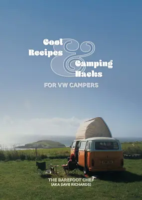 Fajne przepisy i triki kempingowe dla kamperów VW - Cool Recipes & Camping Hacks for VW Campers