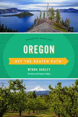 Oregon poza utartymi szlakami(r): Odkryj swoją zabawę - Oregon Off the Beaten Path(r): Discover Your Fun