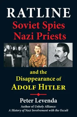 Ratline: Radzieccy szpiedzy, nazistowscy księża i zniknięcie Adolfa Hitlera - Ratline: Soviet Spies, Nazi Priests, and the Disappearance of Adolf Hitler