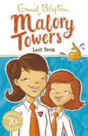 Malory Towers: Ostatni termin - Księga 6 - Malory Towers: Last Term - Book 6