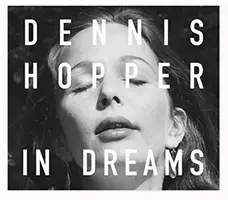 Dennis Hopper: W snach: Sceny z archiwum - Dennis Hopper: In Dreams: Scenes from the Archive