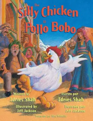 Głupi kurczak - El Pollo Bobo: Wydanie angielsko-hiszpańskie - The Silly Chicken -- El Pollo Bobo: English-Spanish Edition