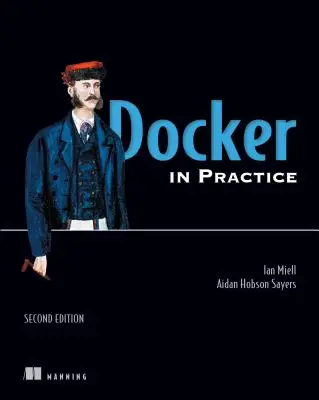 Docker w praktyce, wydanie drugie - Docker in Practice, Second Edition