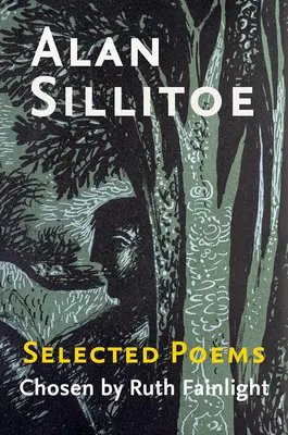 Wybrane wiersze Alana Sillitoe: Wybrane wiersze wybrane przez Ruth Fainlight - Alan Sillitoe Selected Poems: Selected Poems Chosen by Ruth Fainlight