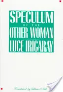 Speculum drugiej kobiety: Nowe wydanie - Speculum of the Other Woman: New Edition