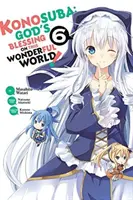 Konosuba: Boże błogosławieństwo dla tego wspaniałego świata!, Vol. 6 (Manga) - Konosuba: God's Blessing on This Wonderful World!, Vol. 6 (Manga)