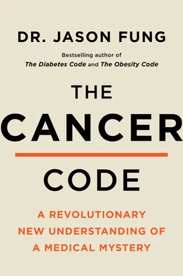 The Cancer Code: Rewolucyjne nowe zrozumienie tajemnicy medycznej - The Cancer Code: A Revolutionary New Understanding of a Medical Mystery