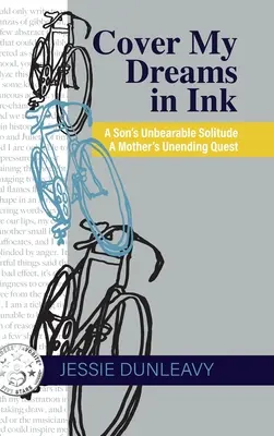 Okładka My Dreams in Ink (wyd. 2): Nieznośna samotność syna Niekończące się poszukiwania matki - Cover My Dreams in Ink (2nd ed.): A Son's Unbearable Solitude A Mother's Unending Quest