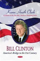 Bill Clinton - amerykański most do XXI wieku - Bill Clinton - Americas Bridge to the 21st Century