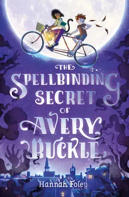 Urzekający sekret Avery Buckle (The Spellbinding Secret of Avery Buckle) - The Spellbinding Secret of Avery Buckle