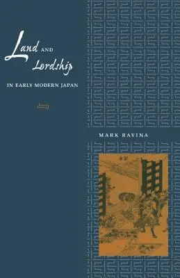 Ziemia i panowanie we wczesnonowożytnej Japonii - Land and Lordship in Early Modern Japan