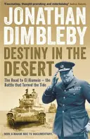 Przeznaczenie na pustyni - droga do El Alamein - bitwa, która zmieniła bieg wydarzeń - Destiny in the Desert - The road to El Alamein - the Battle that Turned the Tide