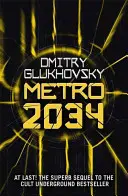 METRO 2034. Kontynuacja Metro 2033: Wydanie amerykańskie - METRO 2034. The sequel to Metro 2033.: American edition