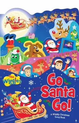 Go Santa Go!: Świąteczna piosenka Wiggly - Go Santa Go!: A Wiggly Christmas Song Book