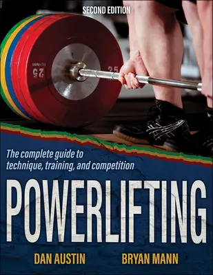 Trójbój siłowy: Kompletny przewodnik po technice, treningu i rywalizacji - Powerlifting: The Complete Guide to Technique, Training, and Competition