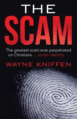 Oszustwo: Największy przekręt, jakiego kiedykolwiek dopuścili się chrześcijanie ... Skradziona tożsamość ... - The Scam: The Greatest Scam Ever Perpetrated on Christians ... Stolen Identity ...