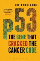 P53: Gen, który złamał kod raka - P53: The Gene That Cracked the Cancer Code