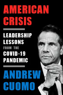 Amerykański kryzys: Lekcje przywództwa z pandemii Covid-19 - American Crisis: Leadership Lessons from the Covid-19 Pandemic