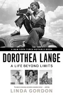 Dorothea Lange: Życie poza granicami - Dorothea Lange: A Life Beyond Limits