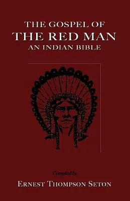 Ewangelia Czerwonego Człowieka: Indiańska Biblia - The Gospel of the Red Man: An Indian Bible an Indian Bible