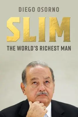 Carlos Slim: Władza, pieniądze i moralność jednego z najbogatszych ludzi na świecie - Carlos Slim: The Power, Money, and Morality of One of the World's Richest Men