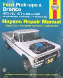 Ford Pickups, F-100, F-150, F-250, F-350 & Bronco 1973 Thru 1979 Haynes Repair Manual: 2wd i 4wd, modele sześciocylindrowe rzędowe i V8, F-100 Thru F-35 - Ford Pickups, F-100, F-150, F-250, F-350 & Bronco 1973 Thru 1979 Haynes Repair Manual: 2wd and 4wd, Six-Cylinder Inline and V8 Models, F-100 Thru F-35